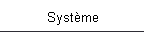 Système